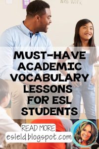 Read this post about academic vocabulary lessons for ESL teachers of ELL students.