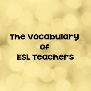 ESL VOCABULARY - clarify and educate our fellow teachers on the language of English Language Development. 🦸‍♀️📚