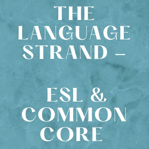 The Language Strand - ESL & Common Core